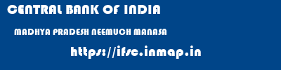 CENTRAL BANK OF INDIA  MADHYA PRADESH NEEMUCH MANASA   ifsc code